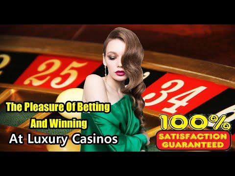 The Pleasure Of Betting And Winning At Luxury Casinos