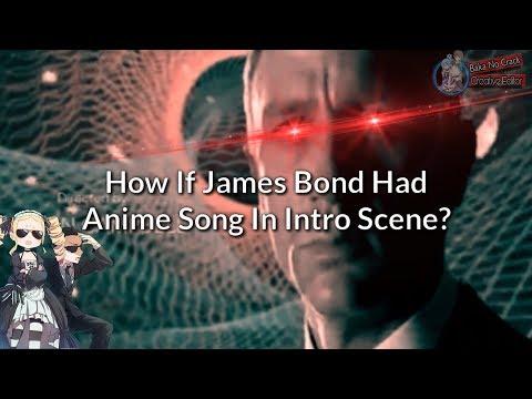 How If James Bond Had Anime Song In Intro Scene?